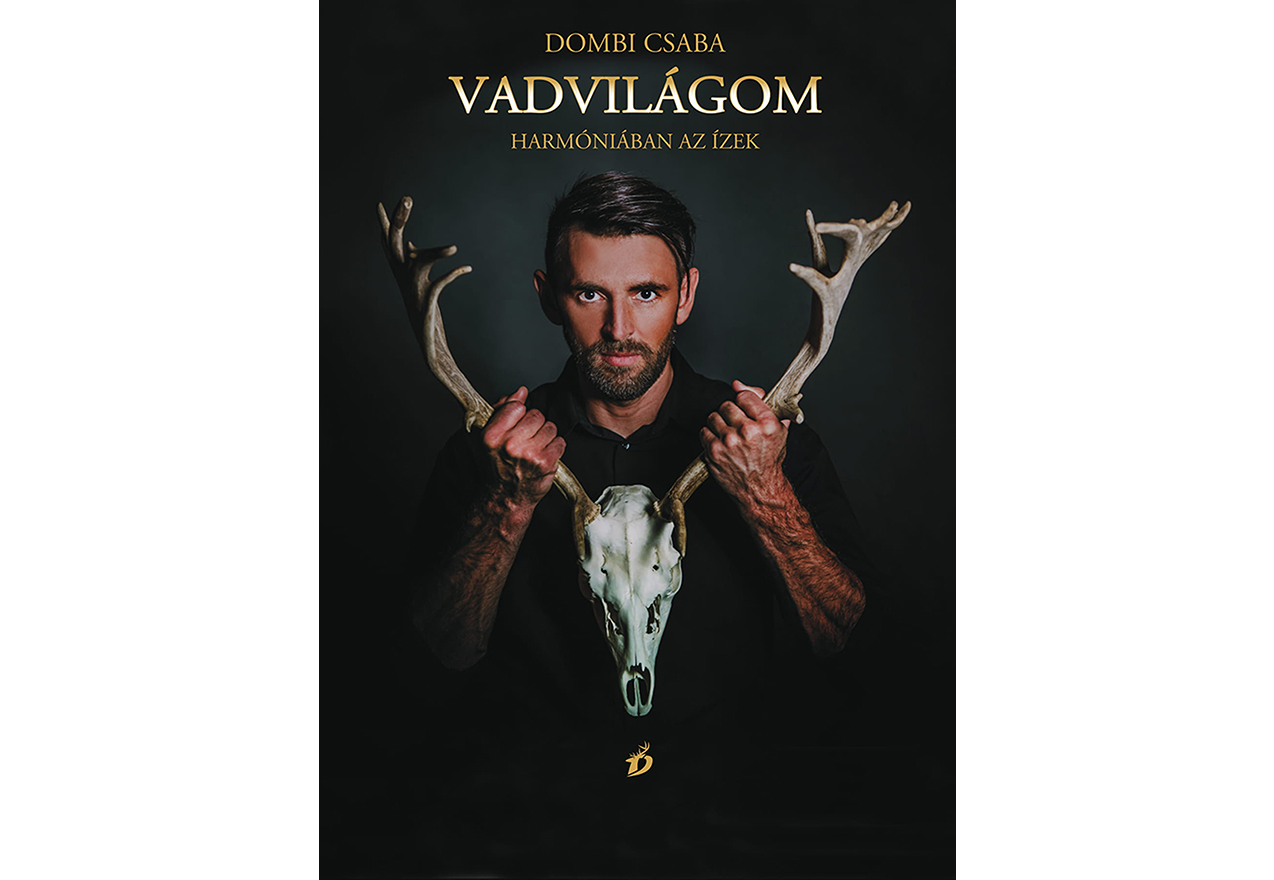 Dombi Csaba Vadvilágom című szakácskönyve előnézet